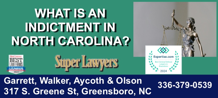 Indictment, what is an indictment, what is indictment, indictment greensboro nc, what is an indictment in nc, what is an indictment in north carolina, what are indictments, indictment attorney, indictment lawyer