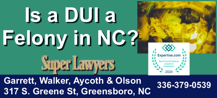 Is a dui a felony, is a dui a felony in nc, what is a felony dui