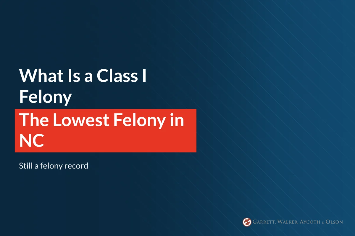 What Is a Class I Felony in NC?