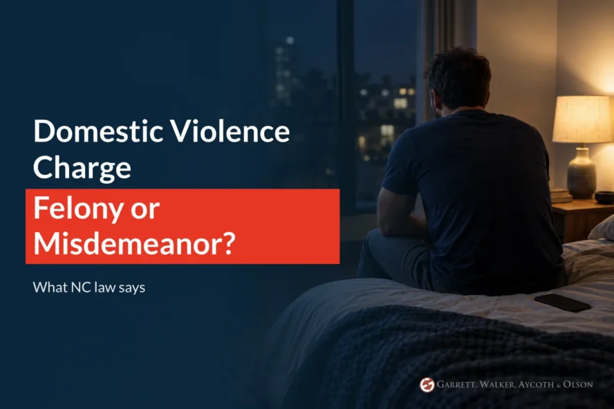 Is Domestic Violence a Felony in North Carolina?