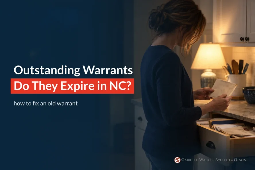 Outstanding Warrants in NC: Do Warrants Expire, and How Do You Fix One?