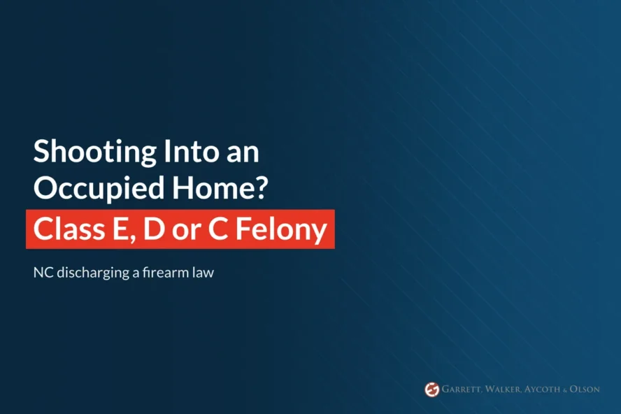 Discharging a Firearm into Occupied Property in NC
